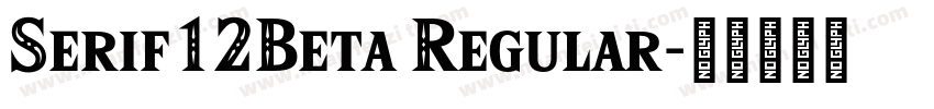 Serif12Beta Regular字体转换